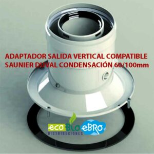 ADAPTADOR-SALIDA-VERTICAL-COMPATIBLE-SAUNIER-DUVAL-CONDENSACIÓN-60100mm ecobioebro