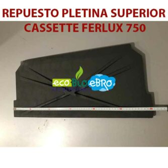 REPUESTO-PLETINA-SUPERIOR-CASSETTE-FERLUX-750-ecobioebro