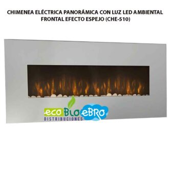 CHIMENEA-ELÉCTRICA-PANORÁMICA-CON-LUZ-LED-AMBIENTAL-FRONTAL-EFECTO-ESPEJO-(CHE-510)-ecobioebro