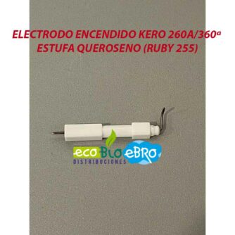 VISTA-ELECTRODO-ENCENDIDO-KERO-260A360ª-ESTUFA-QUEROSENO-(RUBY-255)-ecobioebro